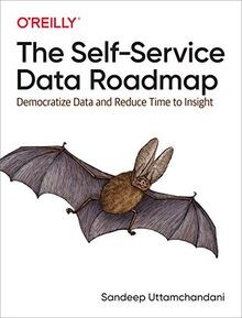 Self-Service Data Roadmap, The: Democratize Data an... | Buch | Zustand sehr gut