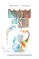 Dehydrated in the Spirit