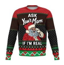Funny Ask Your Mom If I?m Real Santa Ugly Christmas Sweater Holiday