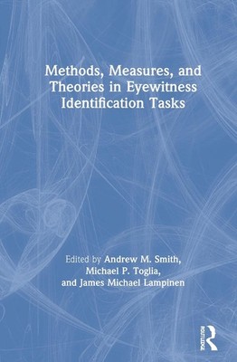 Methods, Measures, and Theories in Eyewitness Identification Tasks by Andrew M. 