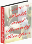 500 Bath and Beauty Recipes! (EBook)