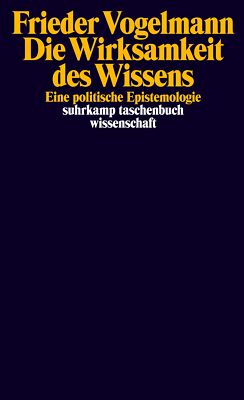 Frieder Vogelmann / Die Wirksamkeit des Wissens