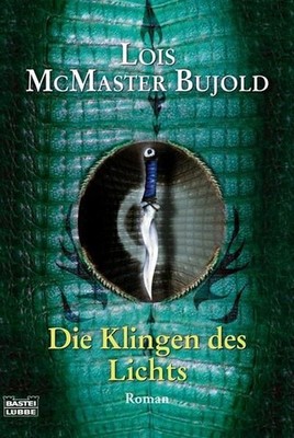 Die Klingen des Lichts [Roman] Bujold, Lois McMaster: