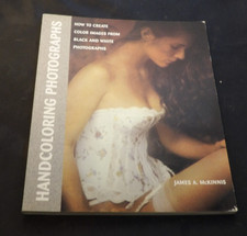 James McKinnis HANDCOLORING PHOTOGRAPHS paper back book
