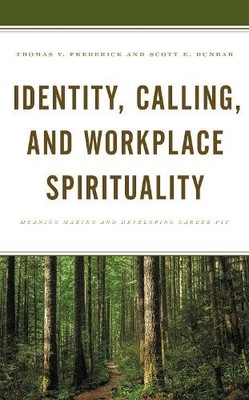 Identity, Calling, and Workplace Spirituality by Thomas V. Fr... - 9781793648709