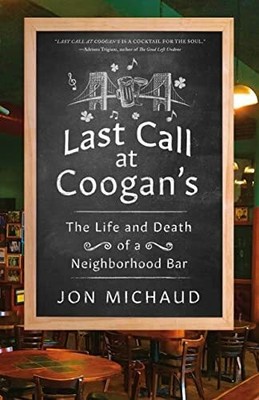 Last Call at Coogan's: The Life and Death of a Buch St. Martin's Press