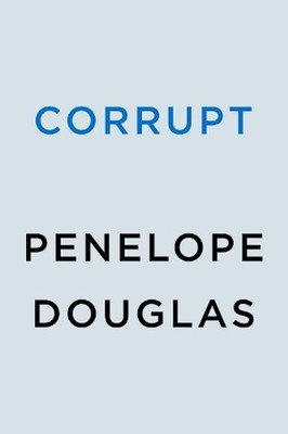 Corrupt by Penelope Douglas (English) Paperback Book
