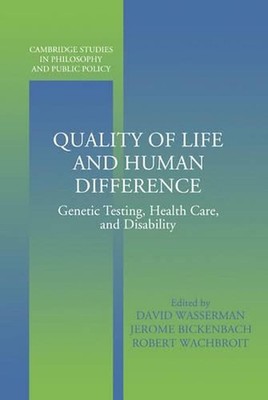 Quality of Life and Human Difference: Genetic Testing, Health Care, and Disabili