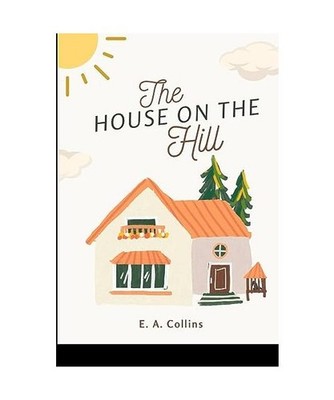 The House on the Hill, Collins E. A