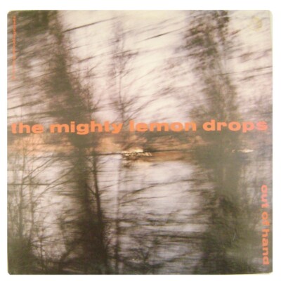 Mighty Lemon Drops Vinyl Record LP ''Out of Hand''