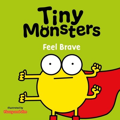 Tiny Monsters Feel Brave by Sweet Cherry Publishing 9781802635775