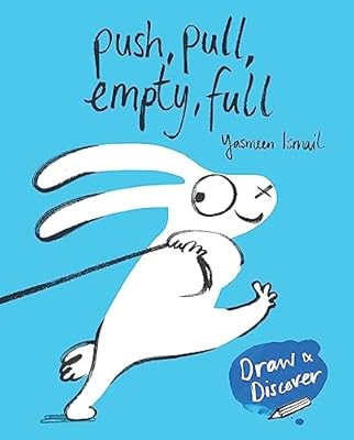 Push, Pull, Empty, Full: Draw & Discover, Ismail, Yasmeen, Used; Very Good Book
