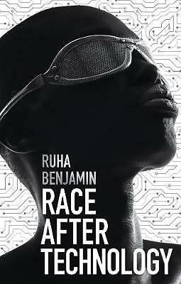 Race After Technology: Abolitionist Tools for the New Jim Code By Benjamin, Ruh - Image 3