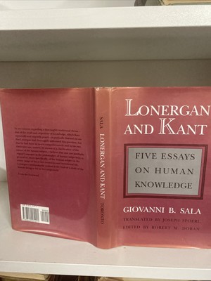 Lonergan and Kant - Five Essays On Human Knowledge Giovanni Sala F12