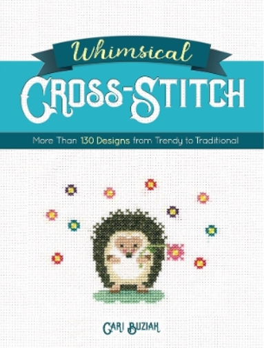 Cari Buziak Whimsical Cross-Stitch (Tascabile)