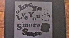 STENCIL Love You Smore Outdoors Fire Mylar Airbrush Durable Made in USA #272S