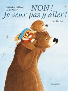 Non ! Je veux pas y aller ! | Buch | Zustand sehr gut