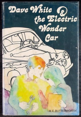 Dave White & The Electric Wonder Car by W.E. Butterworth 1974 Edition