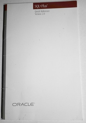SQL*Plus Quick Reference: Version 2.0, by Oracle Corporation, 1988