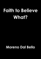 Faith To Believe What? Moreno Dal Bello Taschenbuch Kartoniert / Broschiert 2015