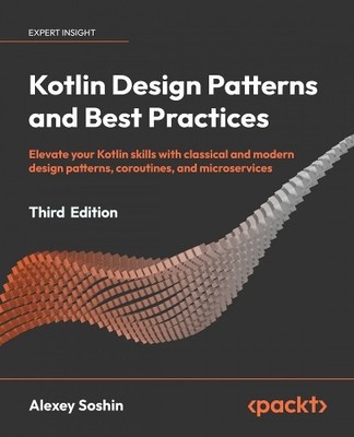 Alexey Soshin Kotlin Design Patterns and Best Practices (Taschenbuch)