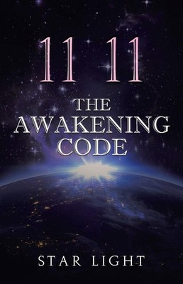 11 11 The Awakening Code   Star Light, Paperback, Brand New