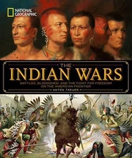 National Geographic The Indian Wars: Battles, Bloodshed, and the Fight for Freed