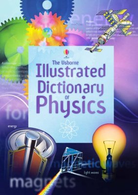 Illustrated Dictionary of Physics (Usborne Illustrated Dictionaries),Corinne St