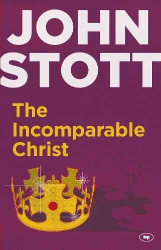 The Incomparable Christ by John Stott NEW Free UK Delivery - Image 2