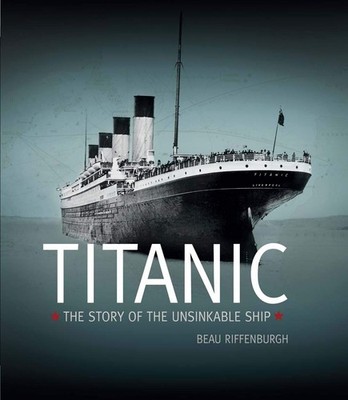 Titanic... By Beau Riffenburgh, hardcover,Very Good