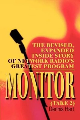 Monitor (Take 2): The revised, expanded inside story of network radio's greatest