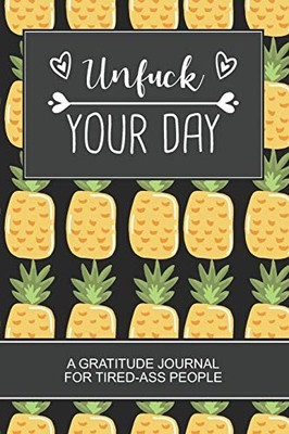 Unfuck Your Day: A Gratitude Journal for Tired-Ass People. Best cool Gag Gif...