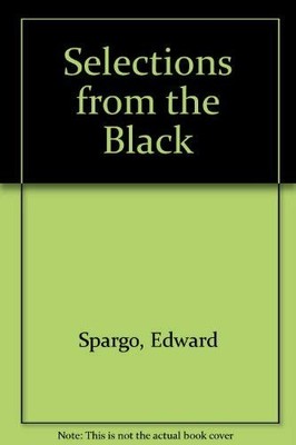 SELECTIONS FROM THE BLACK By Edward Spargo