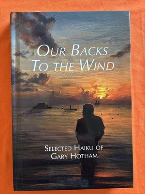 Our Backs To The Wind By Gary Hotham