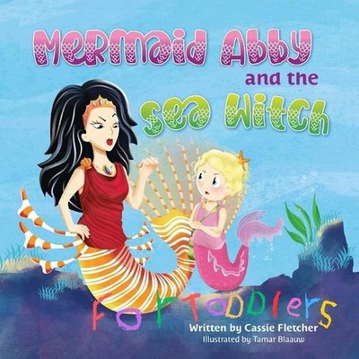 Mermaid Abby and the Sea Witch for Toddlers: A simplified version of the origina