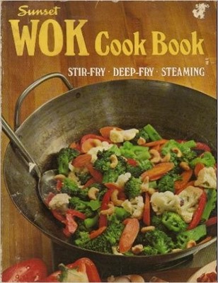 SUNSET WOK COOK BOOK - STIR FRY - DEEP FRY - STEAMING