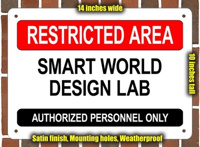 Metal Sign - SMART WORLD DESIGN LAB - RESTRICTED AREA - 14x10