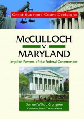 McCulloch V. Maryland: Implied Pow- 0791092623, Samuel Willard Cromp, library bi