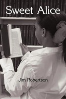 Jim Robertson | Sweet Alice | Taschenbuch | Englisch (2010) | Iuniverse
