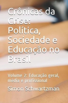 Crnicas da Crise: Pol?tica, Sociedade e Educa??o no Brasil: Volume 2: Educa??o g