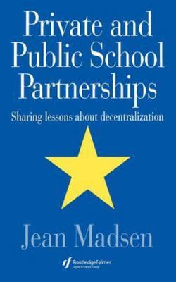 Private and Public School Partnerships : Sharing Lessons About Decentralizati...