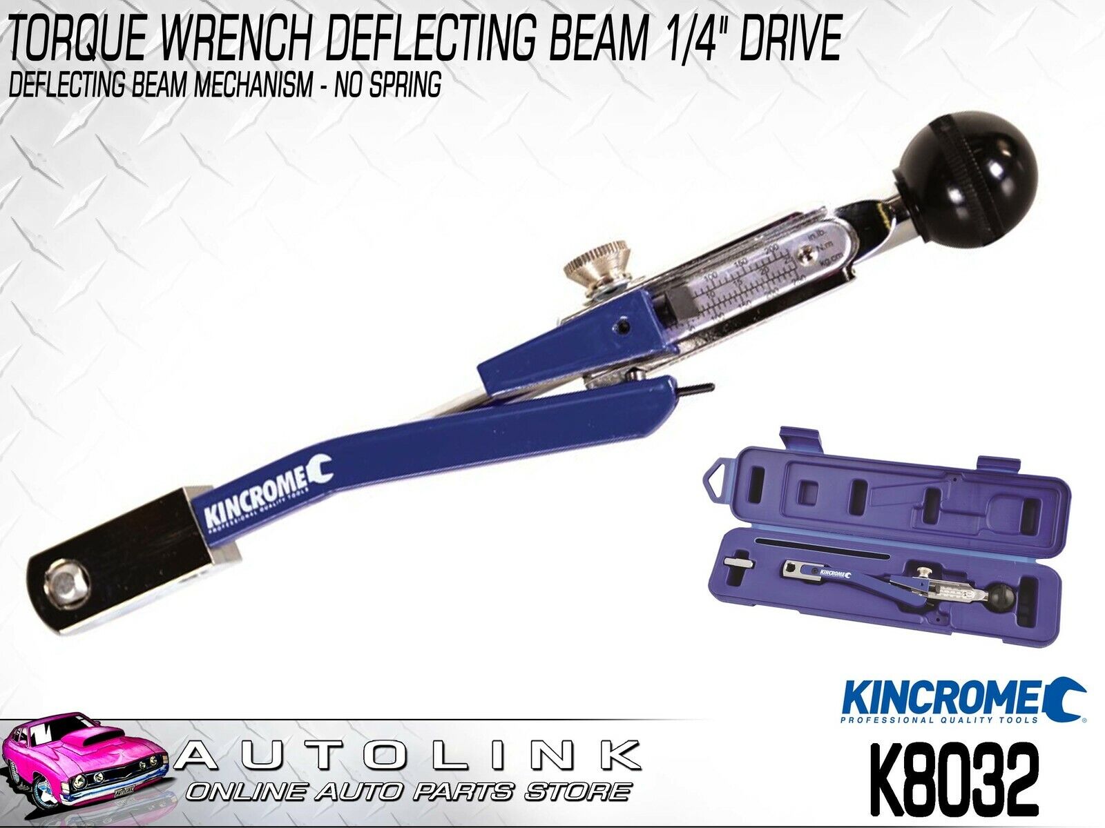 KINCROME TORQUE WRENCH DEFLECTING BEAM 1/4" DRIVE 50-200 IN/LB 5-25NM K8032