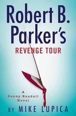 Robert B. Parkers Rache Tour: 10 (Sunny Randall) - Lupica, Mike