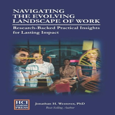 Navigating the Evolving Landscape of Work Research-Backed Practic