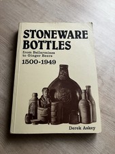 Stoneware Bottles From Bellarmines To  Ginger Beers Book By Derek Askey