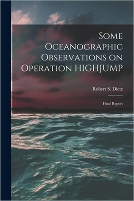 Some Oceanographic Observations on Operation HIGHJUMP: Final Report (Paperback o