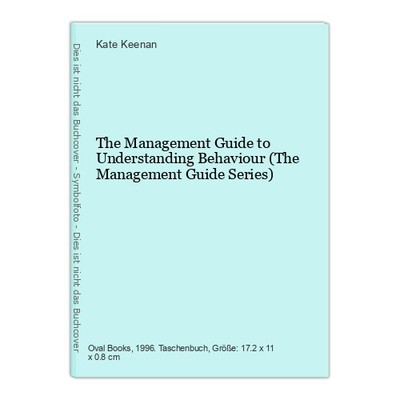 The Management Guide to Understanding Behaviour (The Management Guide Series) Ke