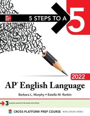 5 Steps to a 5: AP English Language 2022 (5 Steps to a 5 on the Ap English L...