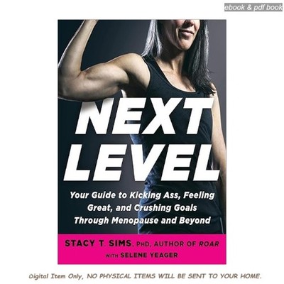 Next Level: Your Guide to Kicking Ass, Feeling Great, an, Stacy T. Sims PhD 2026