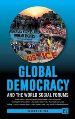 Global Democracy and the World Social Forums by Professor Smith, Jackie: Used